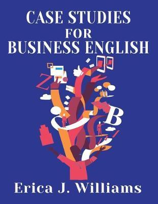 Case Studies for Business English - Erica J. Williams