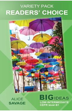 Coperta cărții 'Variety Pack: Readers' Choice: Big Ideas: Low Intermediate - Alice Savage'