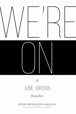 We're On: A June Jordan Reader - Christoph Keller