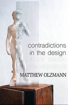 Contradictions in the Design - Matthew Olzmann