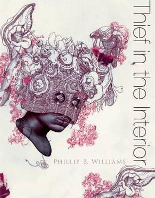 Thief in the Interior - Phillip B. Williams