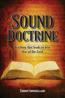 Sound Doctrine: Teaching that leads to true fear of the Lord - Torben Sondergaard