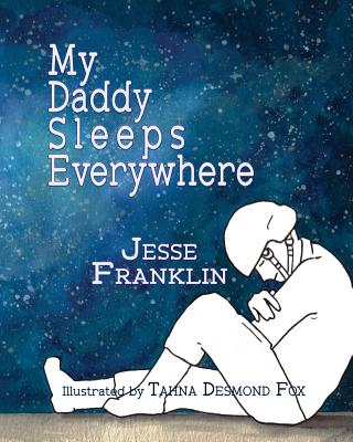 My Daddy Sleeps Everywhere - Tahna Desmond Fox