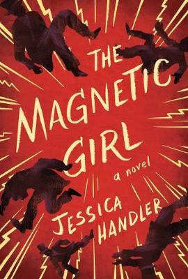 The Magnetic Girl - Jessica Handler