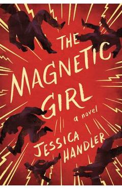 Poza produsului The Magnetic Girl - Jessica Handler