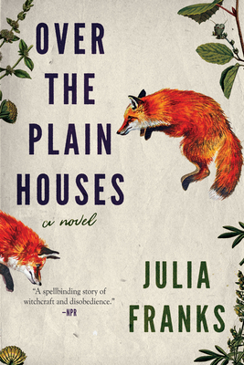 Over the Plain Houses - Julia Franks