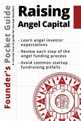 Founder's Pocket Guide: Raising Angel Capital - Stephen R. Poland