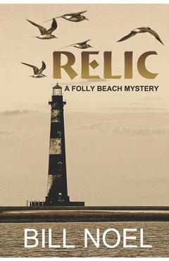 Coperta cărții 'Relic: A Folly Beach Mystery - Bill Noel'