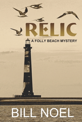 Relic: A Folly Beach Mystery - Bill Noel