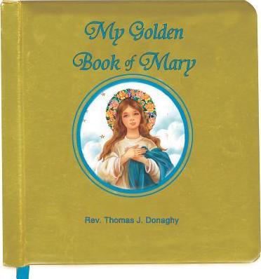 My Golden Book of Mary - Thomas J. Donaghy