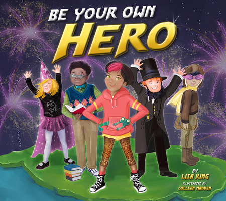 Be Your Own Hero - Lisa King