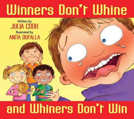 Winners Don't Whine and Whiners Don't Win: A Book about Good Sportsmanship - National Center For Youth Issues