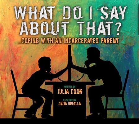 What Do I Say about That?: ...Coping with an Incarcerated Parent - National Center For Youth Issues