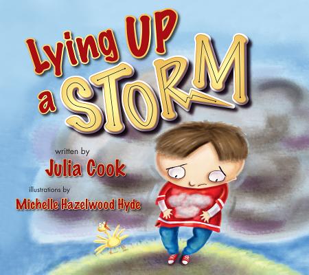 Lying Up a Storm - Julia Cook