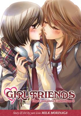 Girl Friends: The Complete Collection 2 - Milk Morinaga