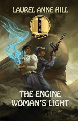 The Engine Woman's Light - Laurel Anne Hill