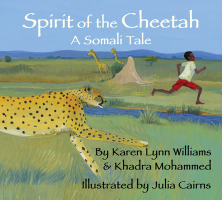 Spirit of the Cheetah: A Somali Tale - Karen Lynn Williams