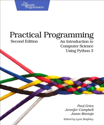 Practical Programming: An Introduction to Computer Science Using Python 3 - Paul Gries