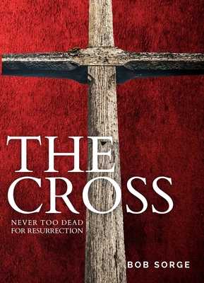 The Cross - Bob Sorge