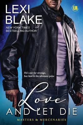 Love and Let Die - Blake Lexi
