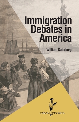Immigration Debates in America - William Katerberg