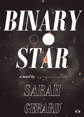 Binary Star - Sarah Gerard