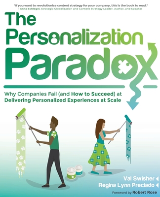 The Personalization Paradox: Why Companies Fail (and How To Succeed) at Delivering Personalized Experiences at Scale - Val Swisher