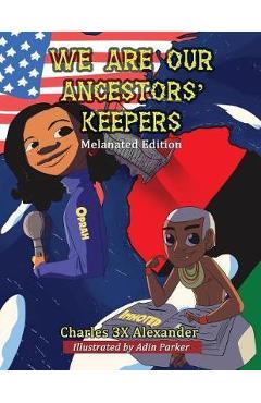 Coperta cărții 'We Are Our Ancestors' Keepers - Charles 3x Alexander'