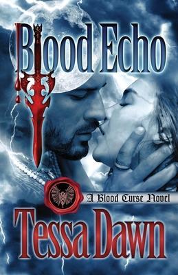 Blood Echo: A Blood Curse Novel - Tessa Dawn