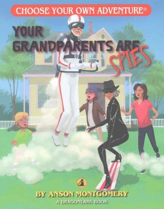 Your Grandparents Are Spies - Anson Montgomery