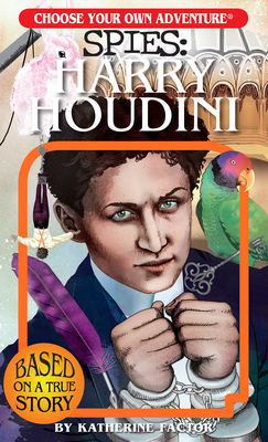 Choose Your Own Adventure Spies: Harry Houdini - Katherine Factor