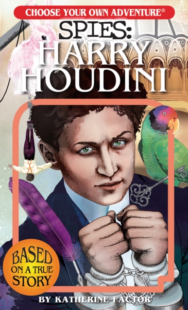 Choose Your Own Adventure Spies: Harry Houdini - Katherine Factor