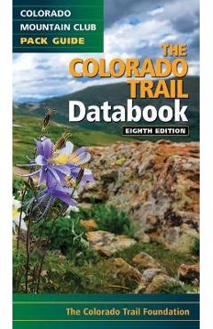 Coperta cărții 'The Colorado Trail Databook - Colorado Trail Foundation'