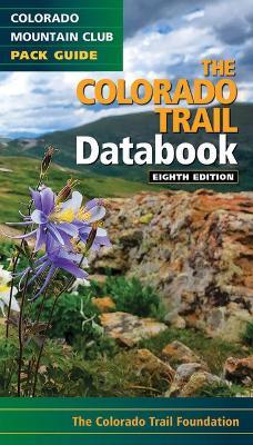 The Colorado Trail Databook - Colorado Trail Foundation