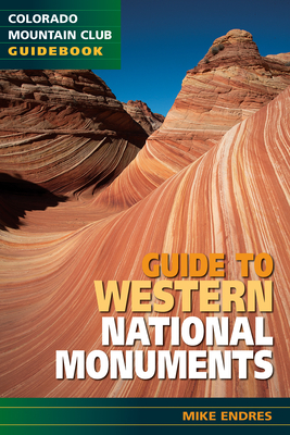Guide to Western National Monuments - Mike Endres