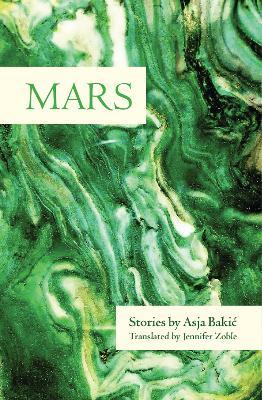 Mars: Stories - Asja Bakic