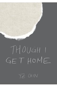 Coperta cărții 'Though I Get Home - Yz Chin'