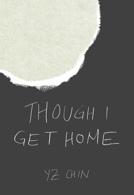 Though I Get Home - Yz Chin