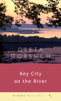 Key City on the River - Greta Gorsuch