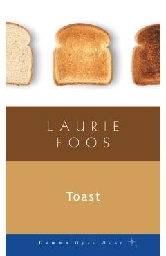 Toast - Laurie Foos