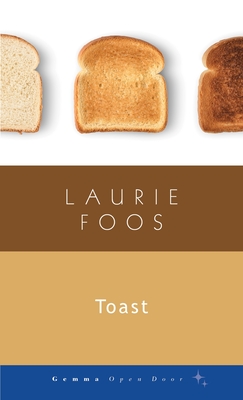 Toast - Laurie Foos