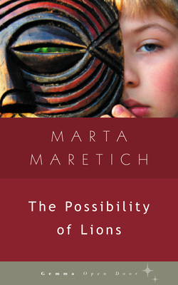 The Possibility of Lions - Marta Maretich