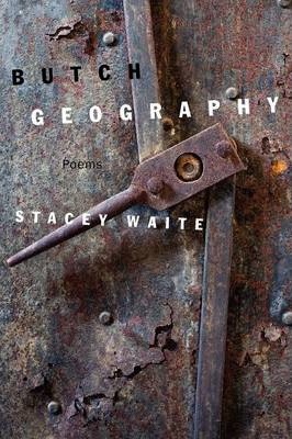 Butch Geography - Stacey Waite