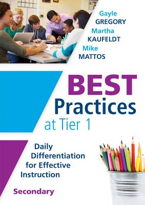 Coperta cărții 'Best Practices at Tier 1 [Secondary]: Daily Differentiation for Effective Instruction, Secondary - Gayle Gregory'