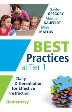 Coperta cărții 'Best Practices at Tier 1 [Elementary]: Daily Differentiation for Effective Instruction, Elementary - Gayle Gregory'