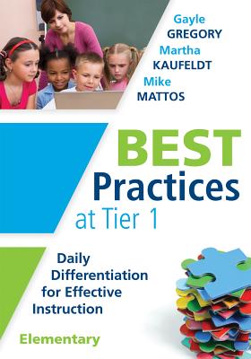 Best Practices at Tier 1 [Elementary]: Daily Differentiation for Effective Instruction, Elementary - Gayle Gregory