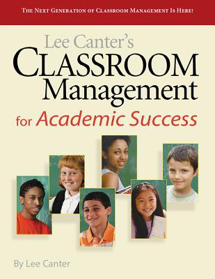 Classroom Management for Academic Success - Lee Canter