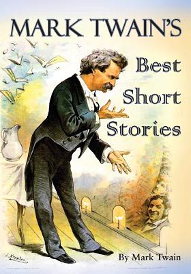 Mark Twain's Best Short Stories - Mark Twain