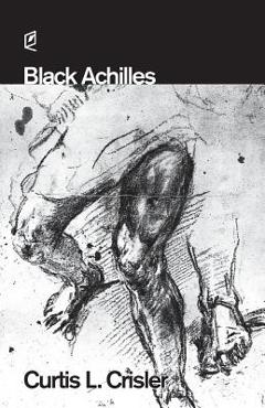 Poza produsului Black Achilles - Curtis L. Crisler