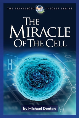 The Miracle of the Cell - Michael Denton